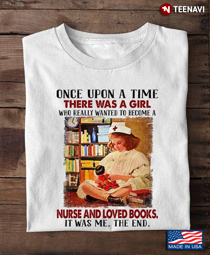Once Upon A Time There Was A Girl Nurse And Loved Books