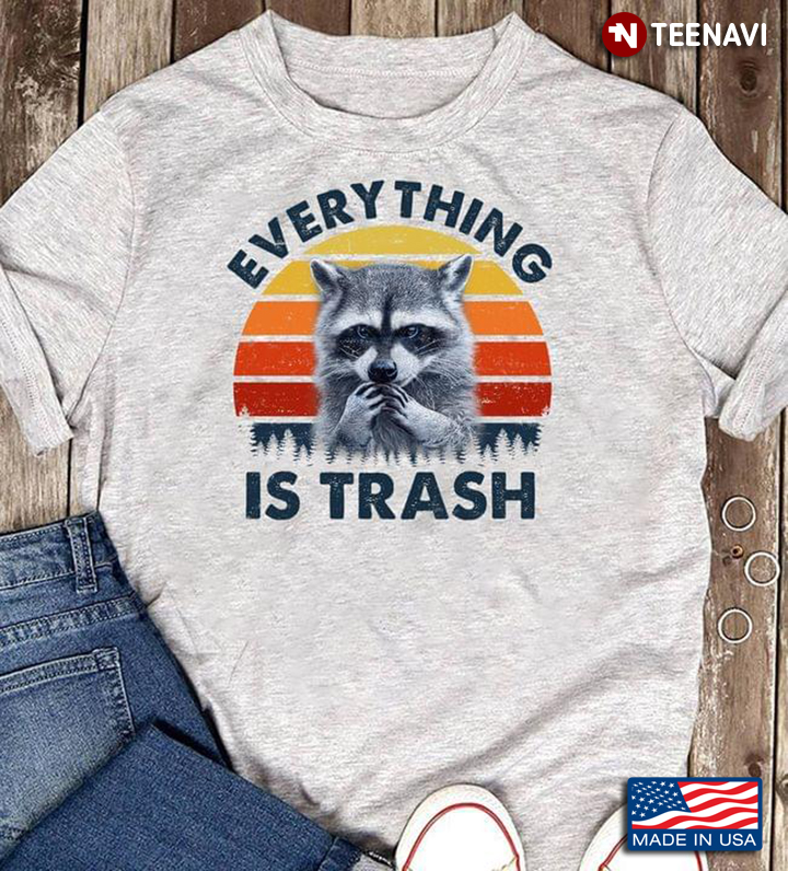 Everything Is Trash Raccoon Vintage