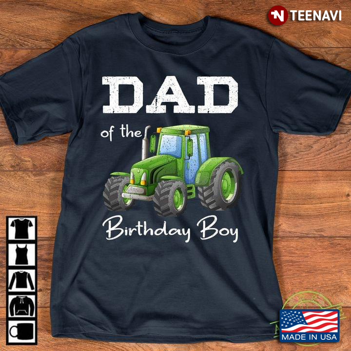 Dad Of The Birthday Boy Kids Farm Tractor Party
