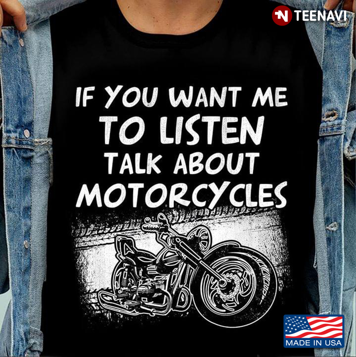 If You Want Me To Listen Talk About Motorcycles