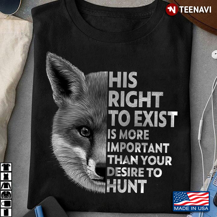 His Right To Exist Is More Important Than Your Desire To Hunt