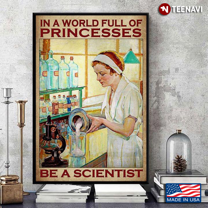 Vintage Female Scientist In Laboratory In A World Full Of Princesses Be A Scientist