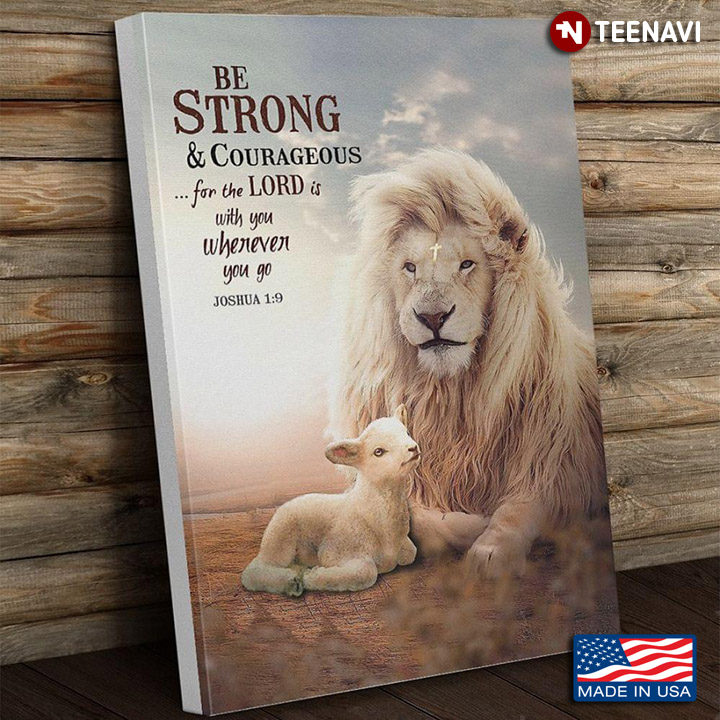 Vintage Lion And Lamb Joshua 1:9 Be Strong & Courageous For The Lord Is With You Wherever You Go