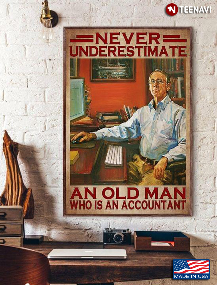 Vintage Never Underestimate An Old Man Who Is An Accountant
