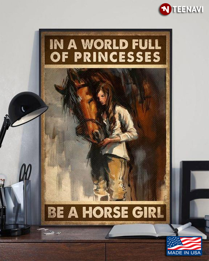 Vintage Girl With Horse Painting In A World Full Of Princesses Be A Horse Girl