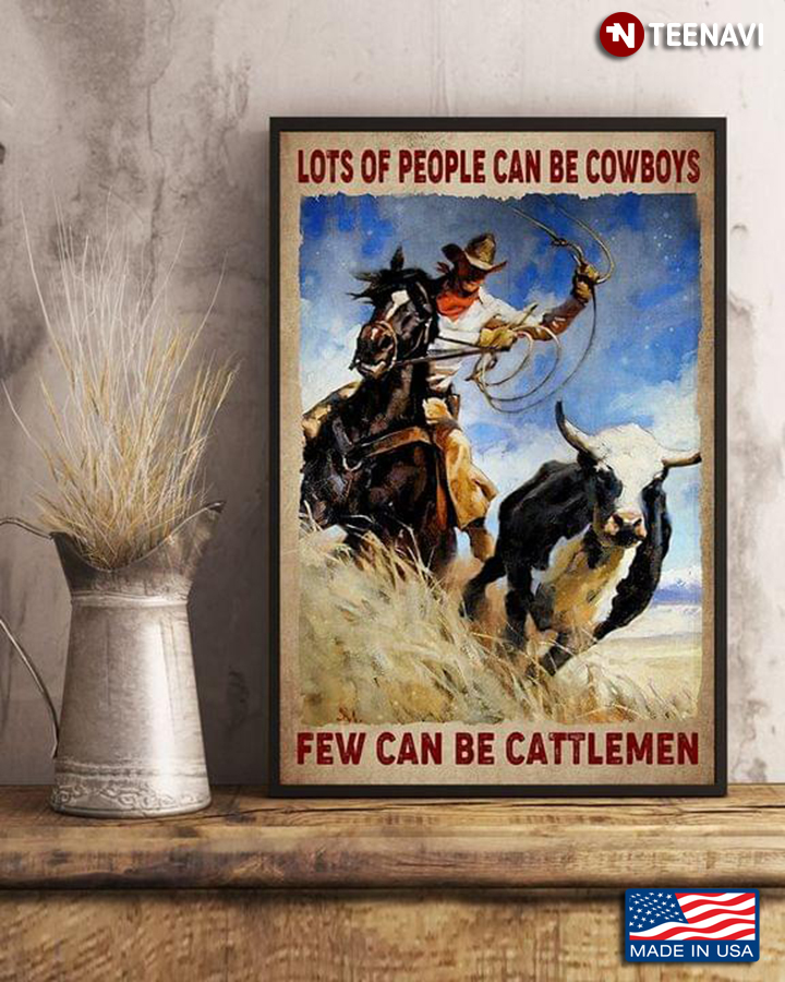 Vintage Lots Of People Can Be Cowboys Few Can Be Cattlemen