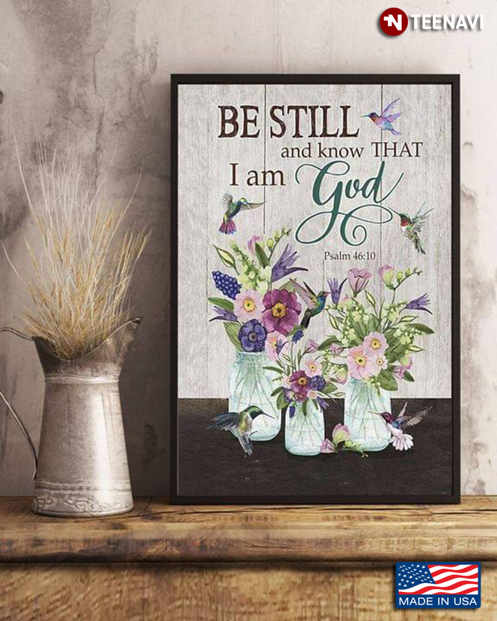 Vintage Hummingbirds Flying Around Flowers Be Still And Know That I Am God Psalm 46:10
