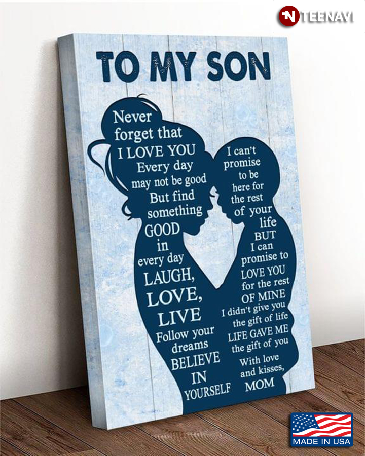 Blue Theme Mom & Son Silhouette To My Son Never Forget That I Love You Every Day May Not Be Good But Find Something Good In Every Day