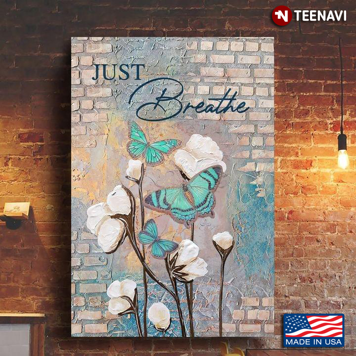 Vintage Brick Wall Theme Blue Butterflies Flying Around White Cotton Flowers Just Breathe