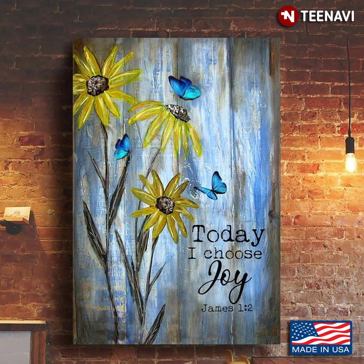Vintage Blue Butterflies Flying Around Yellow Flowers Painting Today I Choose Joy James 1:2