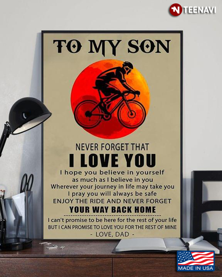 Vintage Cyclist In Blood Moon Dad & Son To My Son Never Forget That I Love You I Hope You Believe In Yourself As Much As I Believe In You