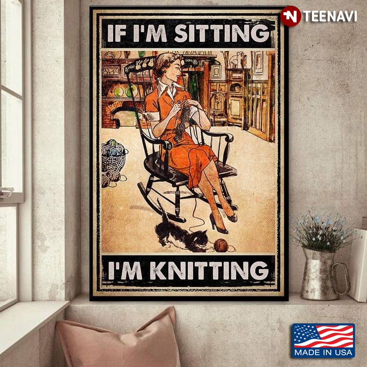 Vintage Smiling Girl Sitting In Rocking Chair Knitting If I’m Sitting I’m Knitting
