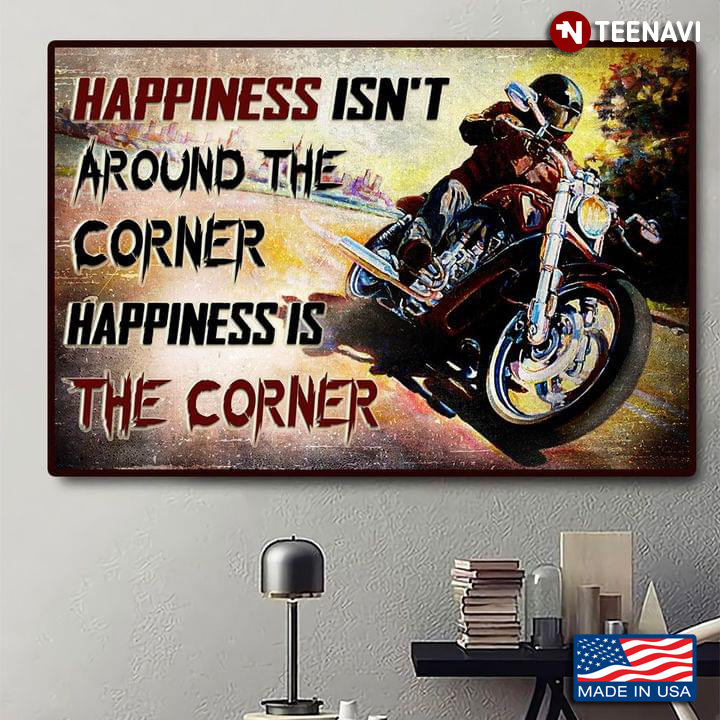 Vintage Biker On Road Painting Happiness Isn’t Around The Corner Happiness Is The Corner
