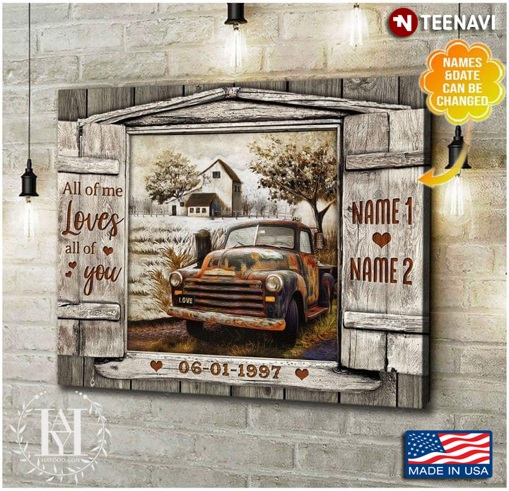 Vintage Customized Name & Date Old Barn Window Frame With Car On Farm All Of Me Loves All Of You