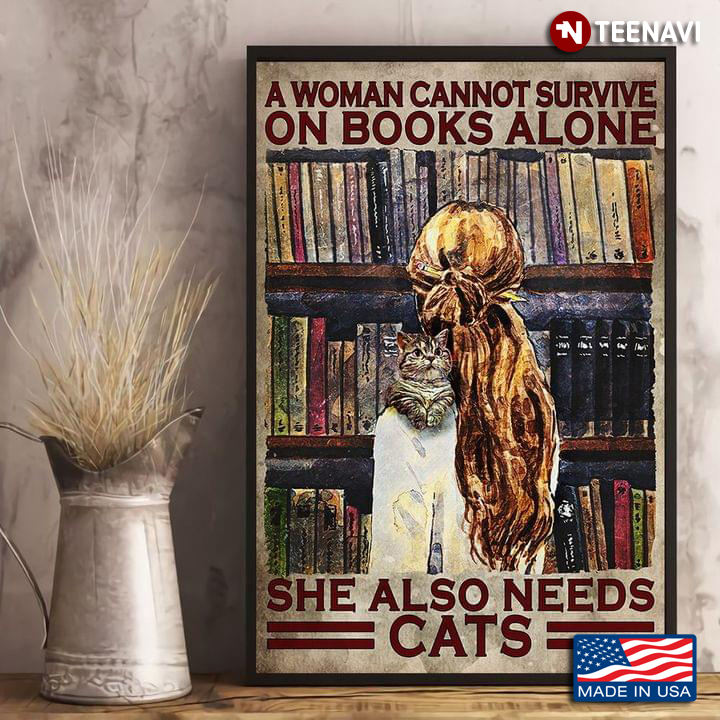 Vintage Cat Lying On Woman's Shoulder A Woman Cannot Survive On Books Alone She Also Needs Cats