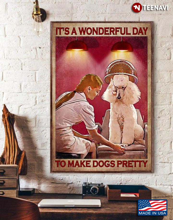 Vintage Female Dog Groomer & Dog It’s A Wonderful Day To Make Dogs Pretty