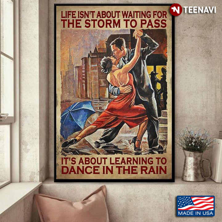 Vintage Couple Dancing Life Isn’t About Waiting For The Storm To Pass It's About Learning To Dance In The Rain