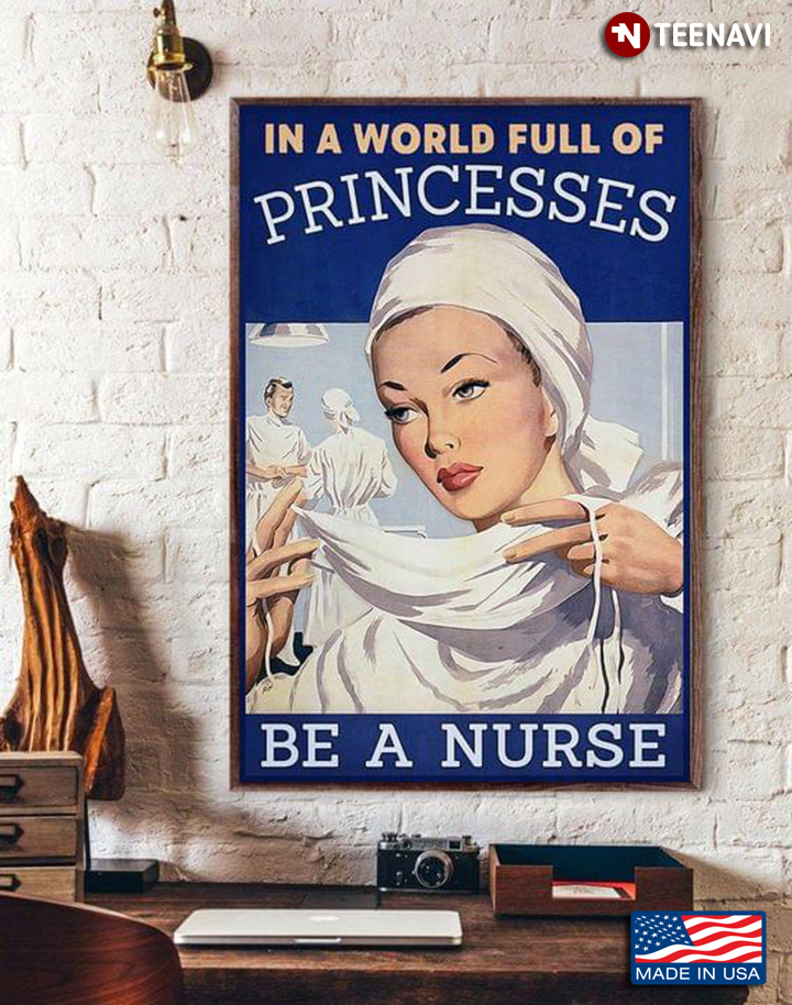 Vintage Nurse With Surgeon Mask In A World Full Of Princesses Be A Nurse
