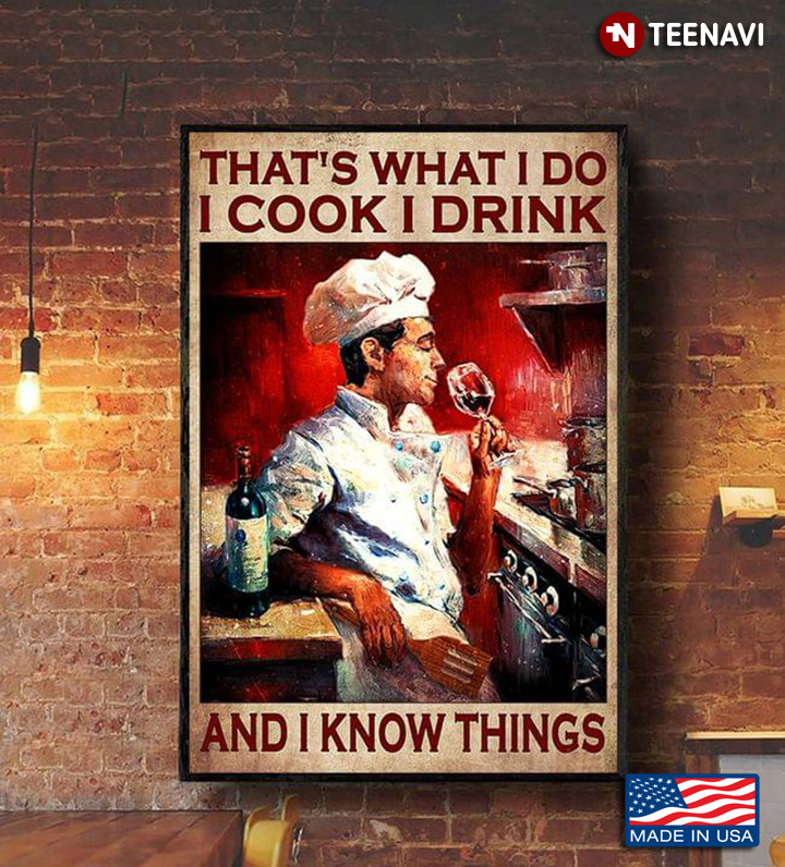 Vintage Chef With Red Wine Glass That’s What I Do I Cook I Drink And I Know Things