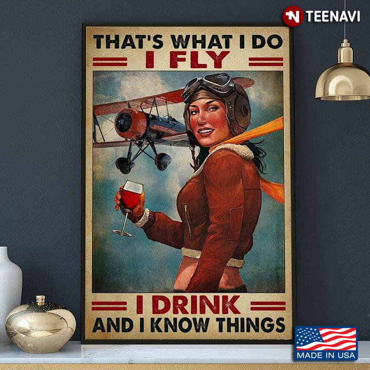 Vintage Female Pilot With Red Wine Glass That’s What I Do I Fly I Drink And I Know Things