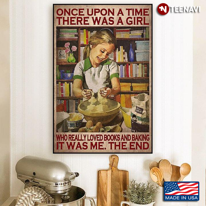 Vintage Once Upon A Time There Was A Girl Who Really Loved Books And Baking It Was Me The End