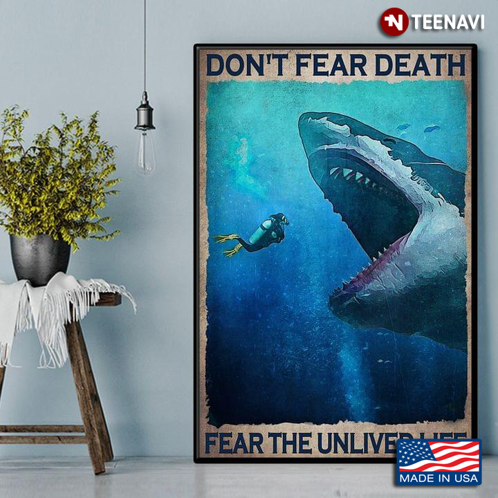 Vintage Scuba Diver & Shark With Mouth Open Don’t Fear Death Fear The Unlived Life