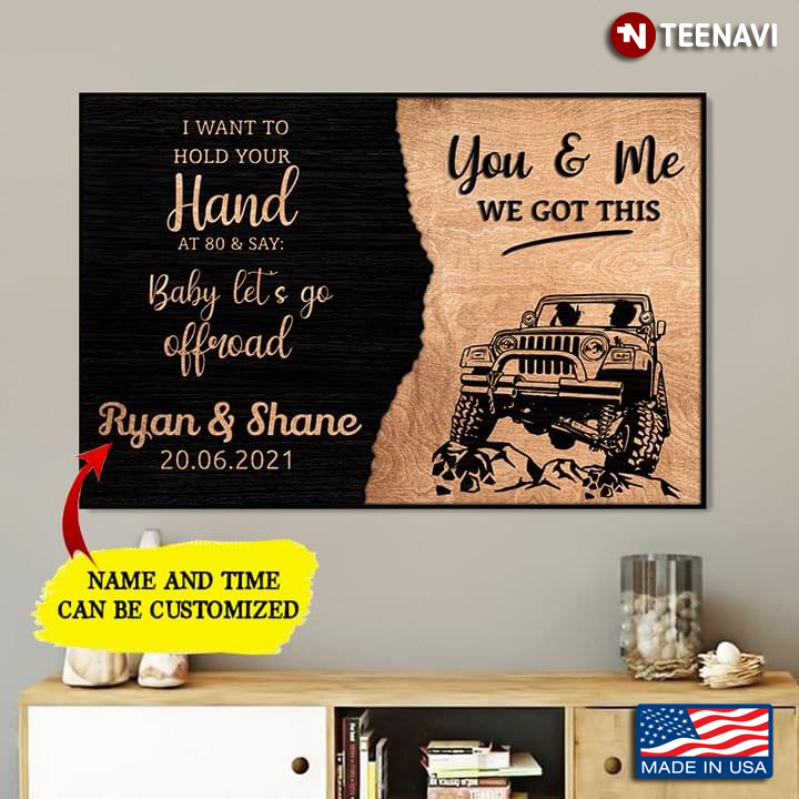 Vintage Customized Name & Date You & Me We Got This I Want To Hold Your Hand At 80 & Say: Baby Let’s Go To Offroad