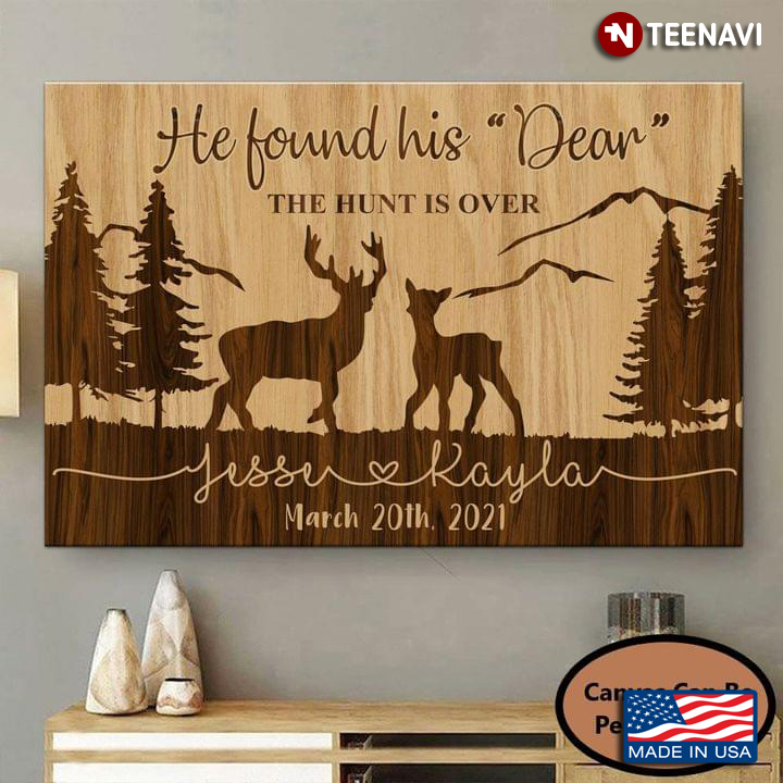 Vintage Customized Name & Date Deer Hunting He Found His ""Dear" The Hunt Is Over