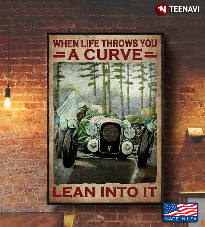 Vintage Car Racer Racing When Life Throws You A Curve Lean Into It
