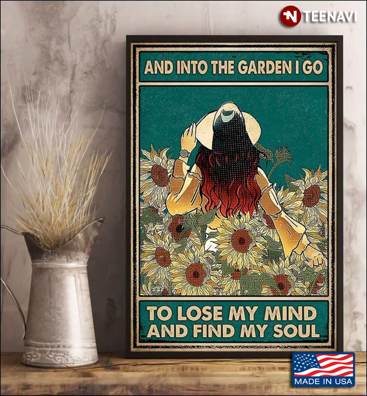 Vintage Girl In Big Hat Lost In Sunflower Garden And Into The Garden I Go To Lose My Mind And Find My Soul