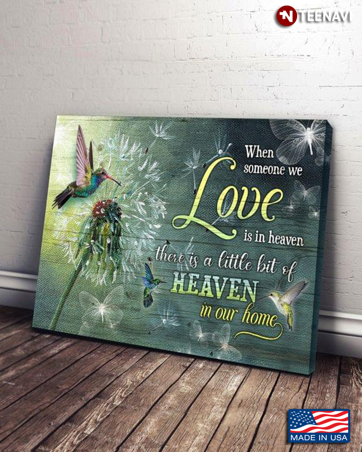 Vintage Hummingbirds & Butterflies Flying Around Dandelion Flower When Someone We Love Is In Heaven There Is A Little Bit Of Heaven In Our Home