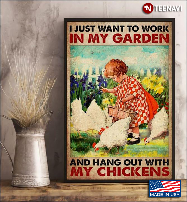 Vintage Little Girl Feeding Chickens In Flower Garden I Just Want To Work In My Garden And Hang Out With My Chickens
