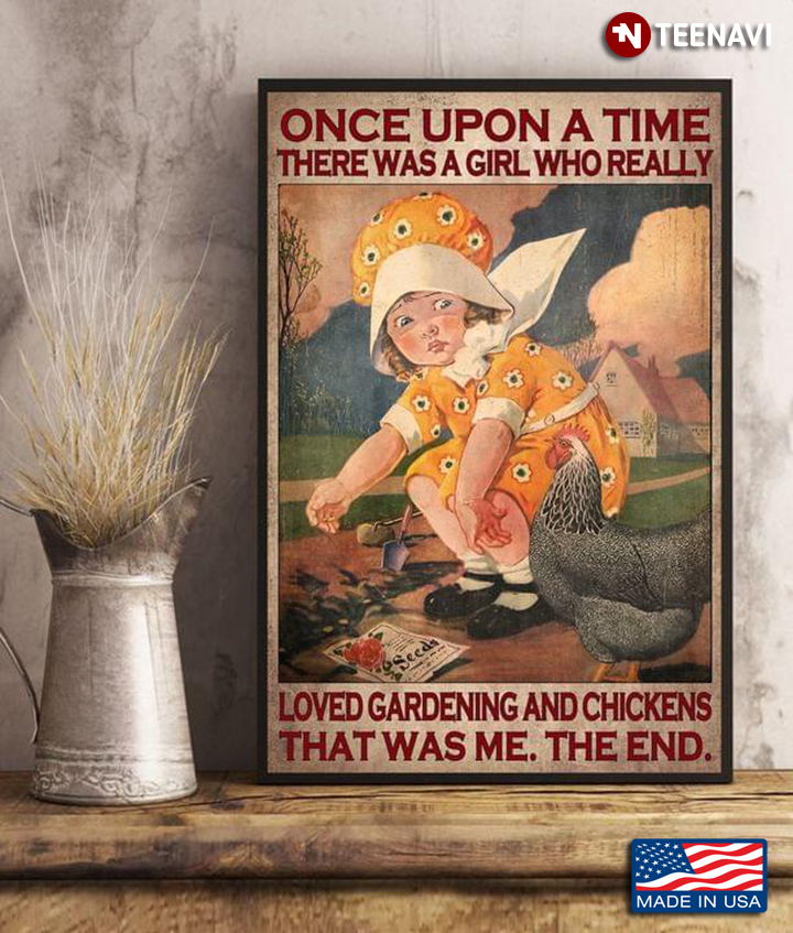 Vintage Little Girl Playing With Chicken In Garden Once Upon A Time There Was A Girl Who Really Loved Gardening & Chickens That Was Me The End