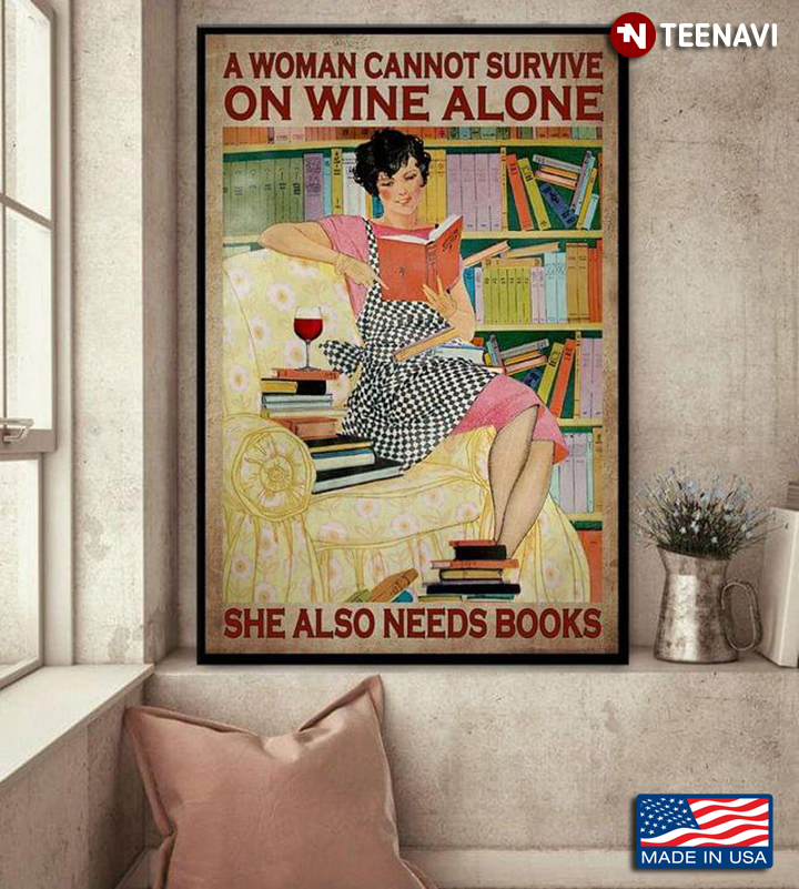 Vintage Woman With Red Wine Glass Reading Book A Woman Cannot Survive On Wine Alone She Also Needs Books