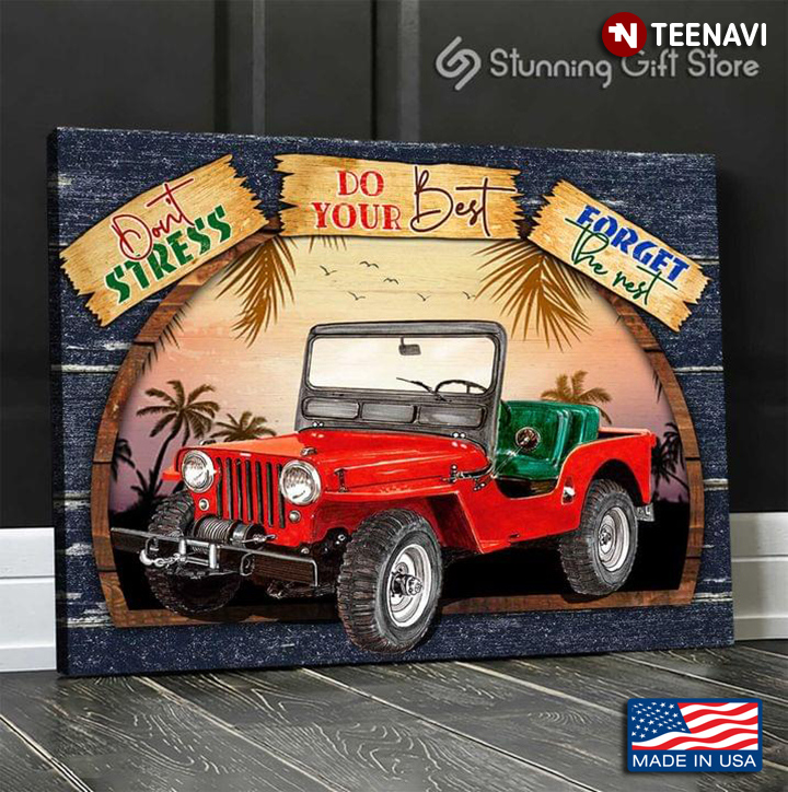 Vintage Red Jeep On Beach Don't Stress Do Your Best Forget The Rest