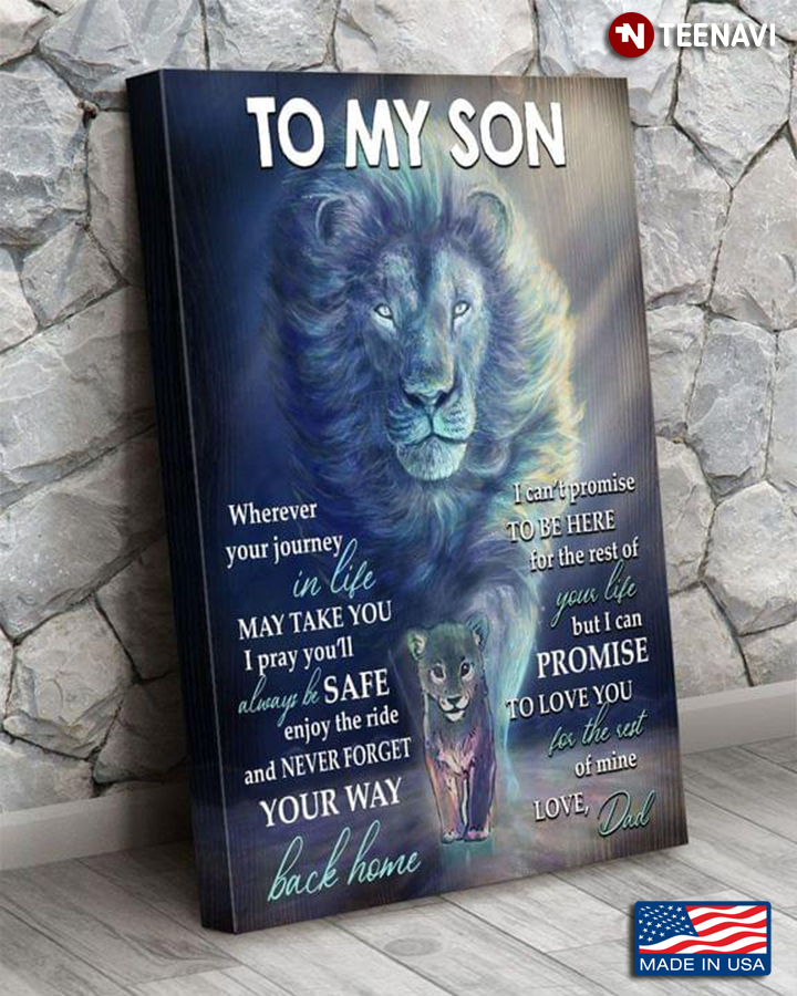 Vintage Lion Dad & Son To My Son Wherever Your Journey In Life May Take You I Pray You’ll Always Be Safe