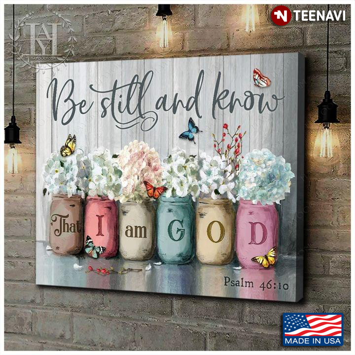 Vintage Colourful Butterflies Flying Around Flowers In Mason Jars Be Still And Know That I Am God Psalm 46:10