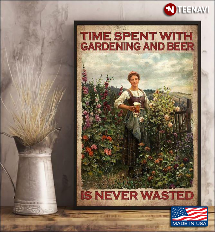 Vintage Girl Enjoying Beer Mug In The Garden Time Spent With Gardening And Beer Is Never Wasted