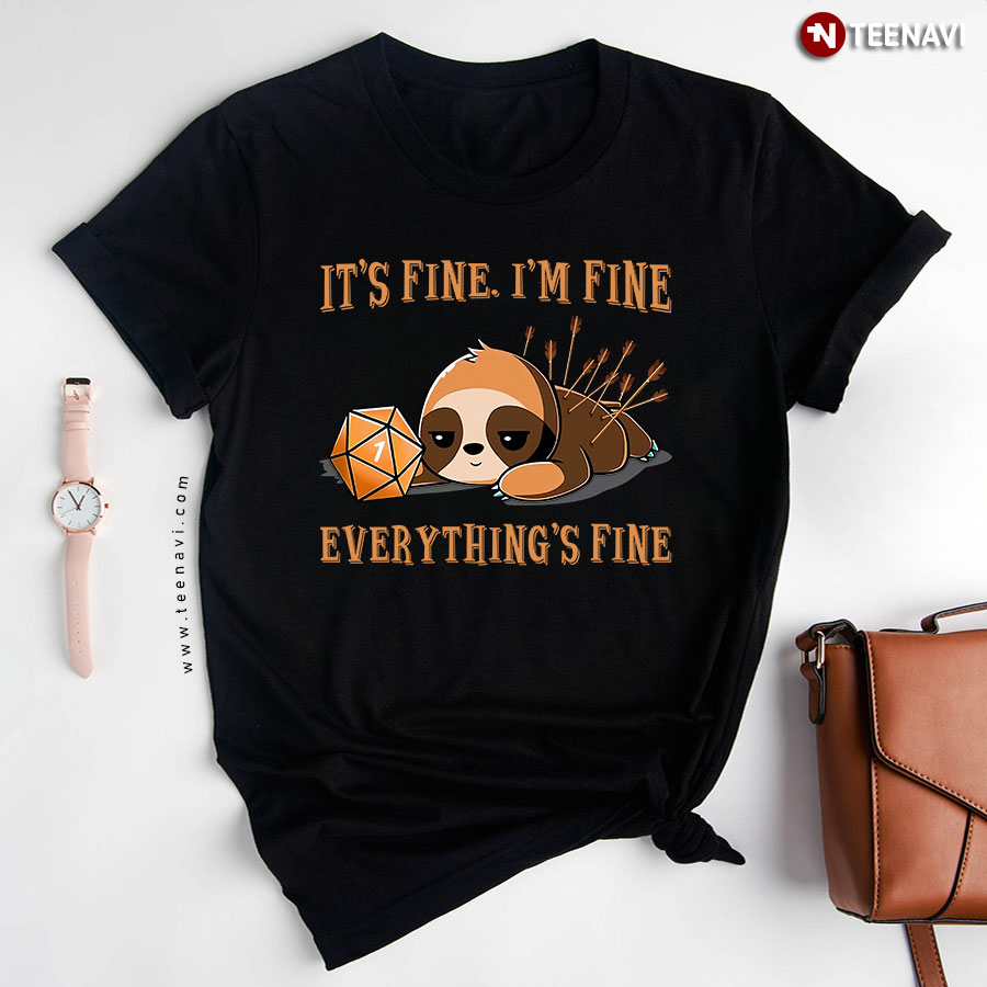 Sloth Dungeons & Dragons It's Fine I'm Fine Everything's Fine For Game Lover T-Shirt