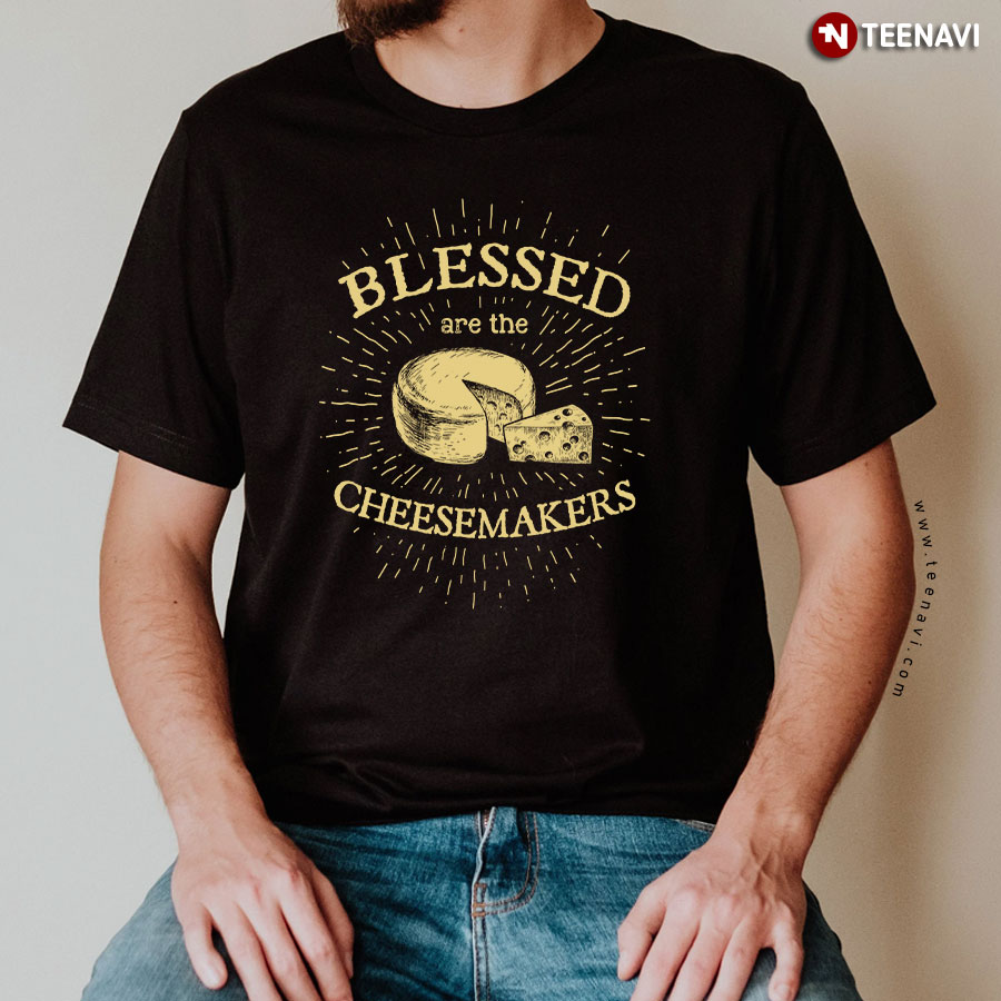 Blessed Are The Cheesemakers Monty Python T-Shirt