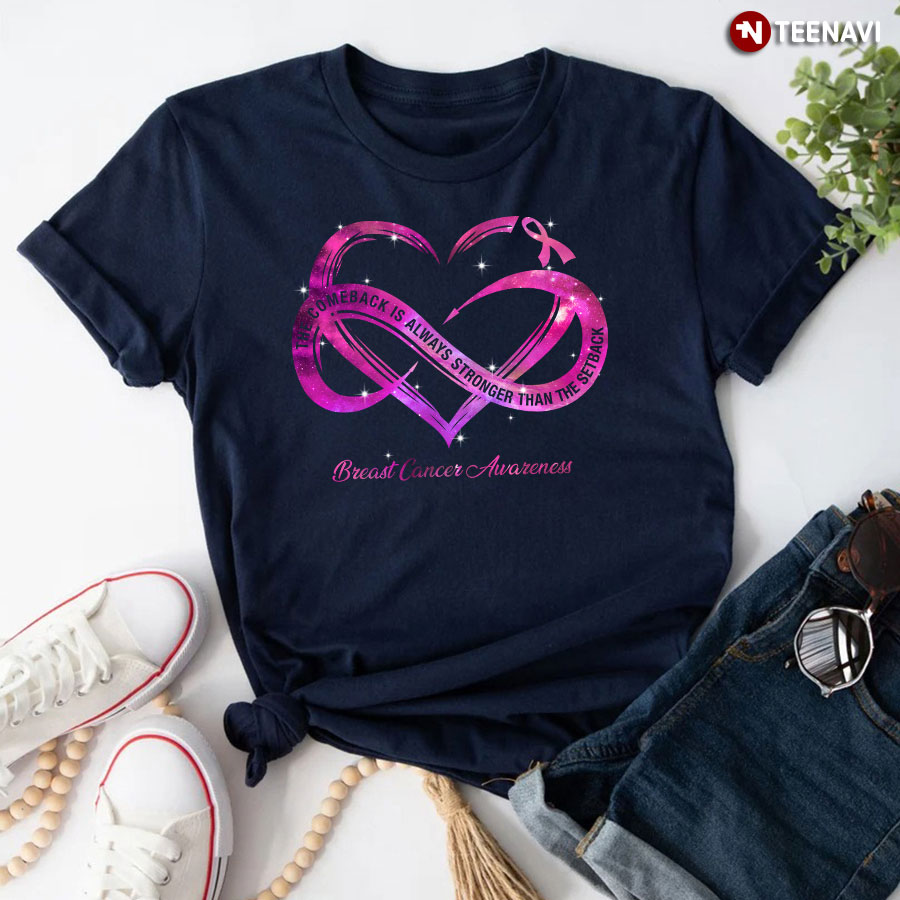 The Comeback is Always Stronger Than The Setback Breast Cancer Awareness T-Shirt