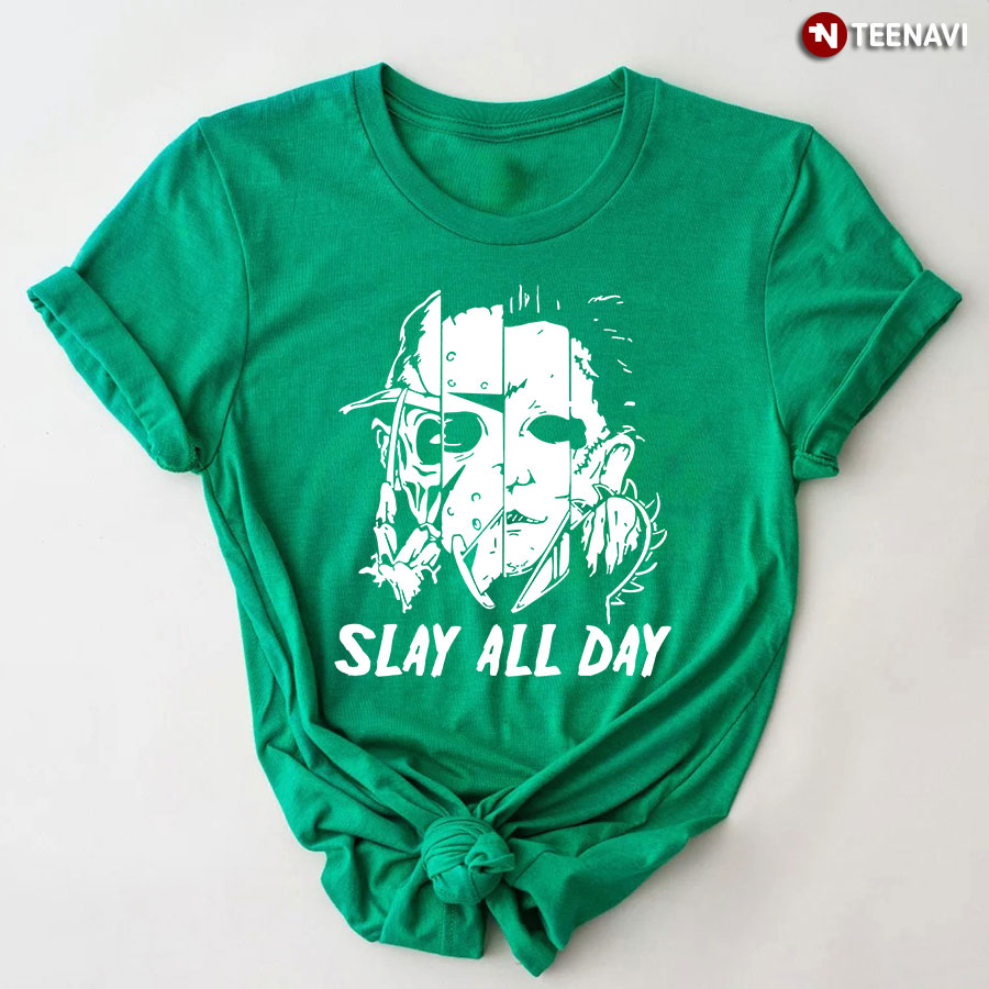 Freddy Krueger Michael Myers And Jason Voorhees Slay All Day T-Shirt