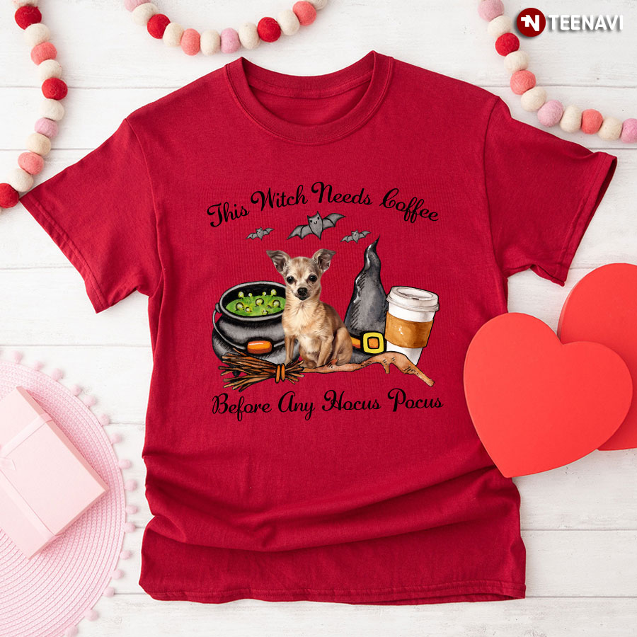 Chihuahua This Witch Needs Coffee Before Any Hocus Pocus For Halloween T-Shirt