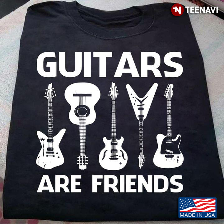 Guitars Are Friends For Guitars Lovers