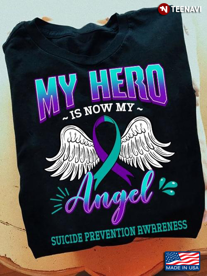 My Hero Is Now My Angel Suicide Prevention Awareness