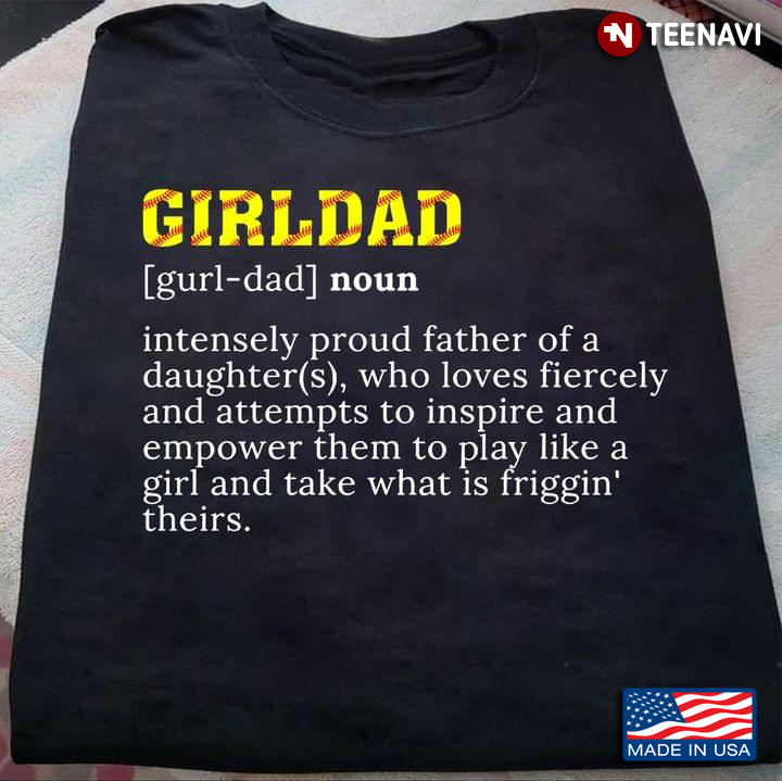 Girl Dad Softball Proud Father Of A Daughter For Father Lovers