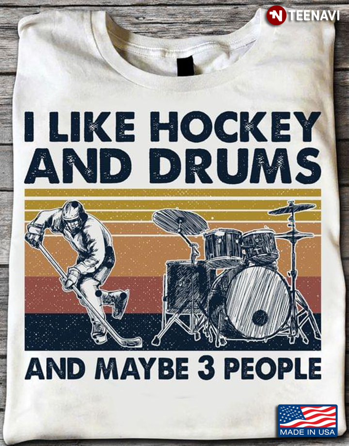 I Like Hockey  And Drums And Maybe 3 People Vintage