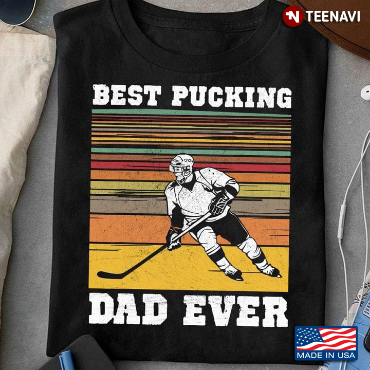 Best Pucking Dad Ever Vintage Hockey New Style