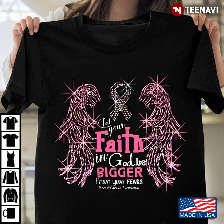 Let Your Faith In God Be Bigger Than Your Fears Breast Cancer Awareness