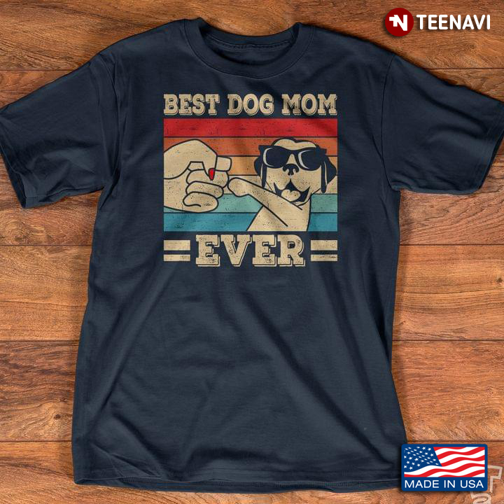 Best Dog Mom Ever  For Dog Lovers Vintage